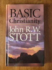 Basic Christianity, John R.W. Stott