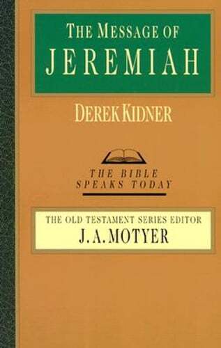 The Message of Jeremiah by Derek Kidner: Used