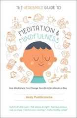 The Headspace Guide to Meditation and Mindfulness: How Mindfulness Can Ch – GOOD