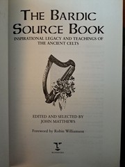 The Bardic Sourcebook Inspirational Legacy and Teaching of the Ancient Celts