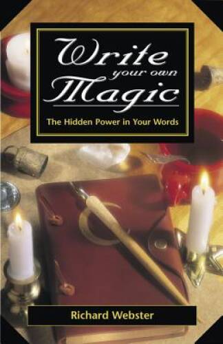 Write Your Own Magic: The Hidden Power in Your Words – Paperback – GOOD