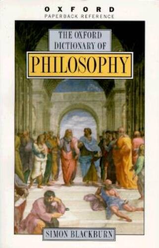 The Oxford Dictionary of Philosophy (Oxford Quick Reference) – VERY GOOD