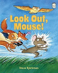 Look Out, Mouse! Picture Book Steve Björkman