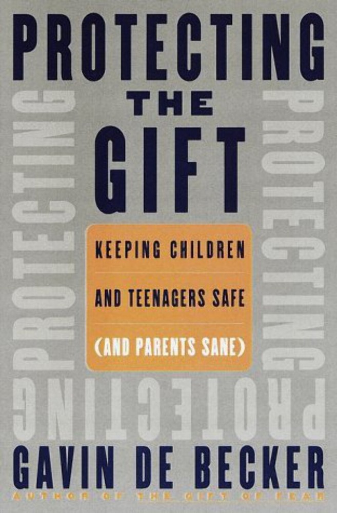 Protecting the Gift: Keeping Children and Teenagers Safe by Gavin de Becker HCDJ