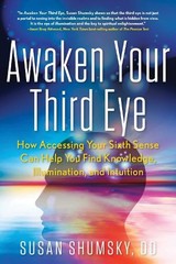Awaken Your Third Eye: How Accessing …, Susan Shumsky