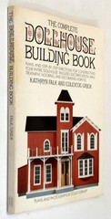 The Complete Dollhouse Building Book: Plans and Step-by-step Directions