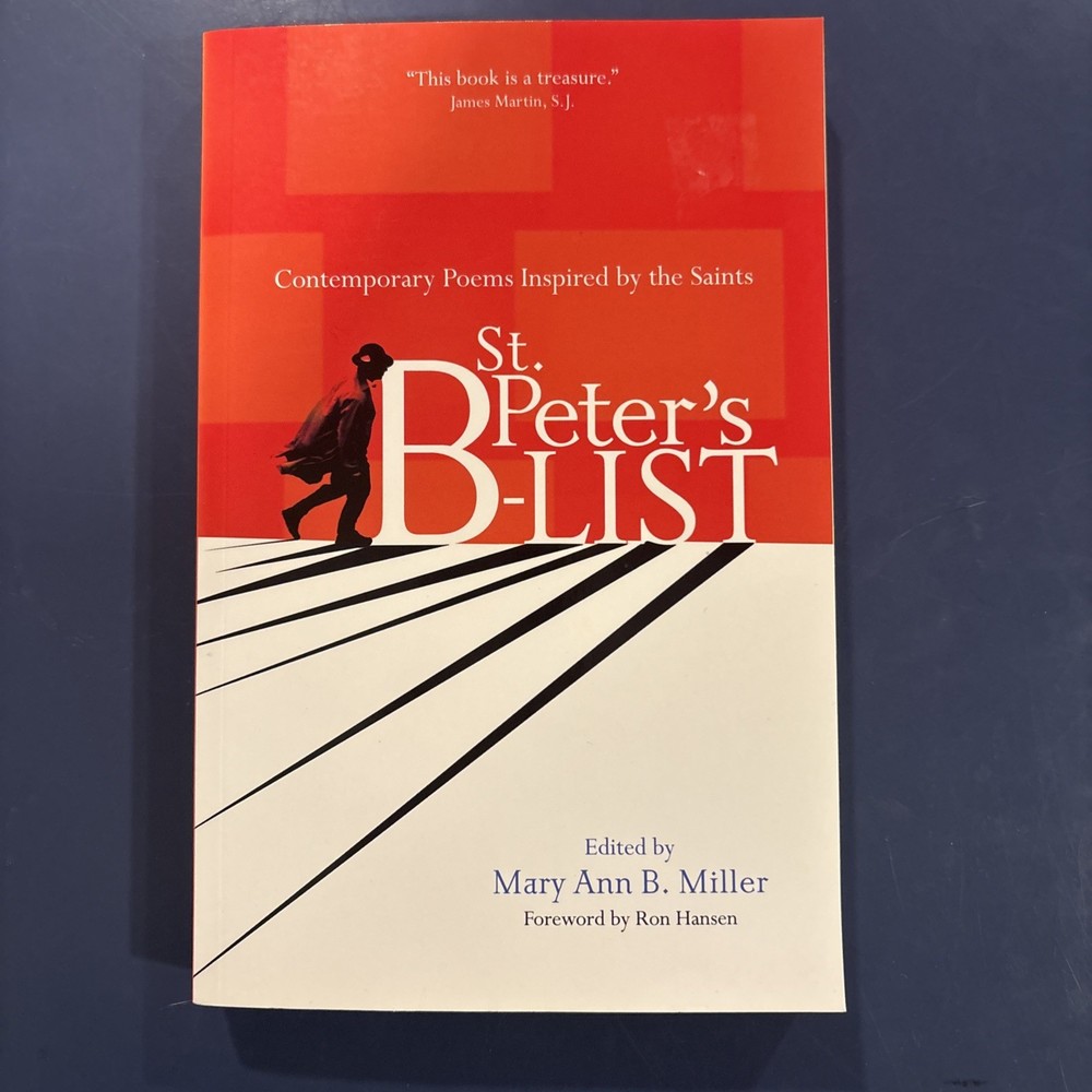 St. Peter’s B-List: Contemporary Poems Inspired by the Saints Edited by Miller