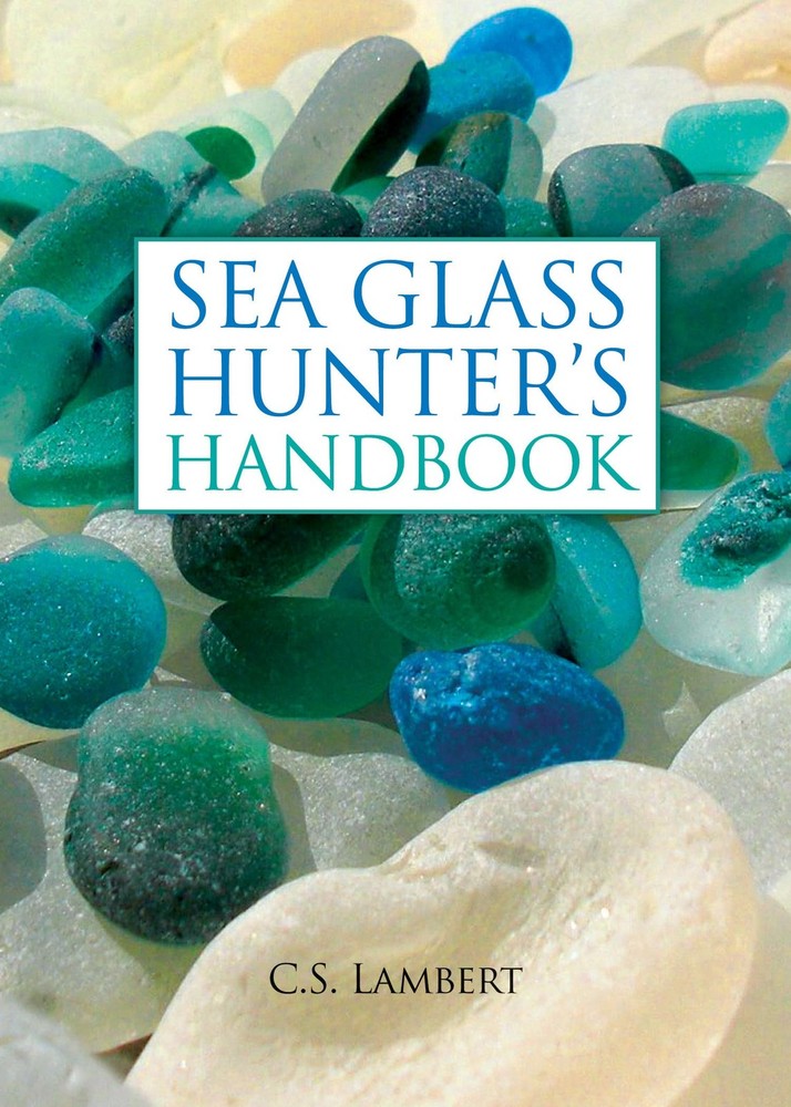The Sea Glass Hunter’s Handbook