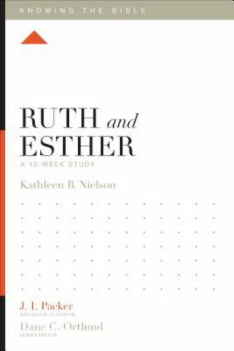 Ruth and Esther: A 12-Week Study (Knowing the Bible), Nielson, Kathleen, Good Bo