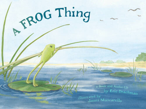 A Frog Thing (with Audio CD) – Hardcover By Drachman, Eric – GOOD
