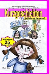 Kurzgeschichten F?R Kinder Und Erwachsene: Lustige, Spannende, Gruselige, U…