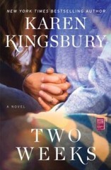Two Weeks: A Novel (Baxter Family) – Paperback By Kingsbury, Karen – VERY GOOD
