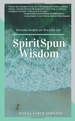SpiritSpun Wisdom: Everyday Insights for Everyday Life – paperback Johnson, …