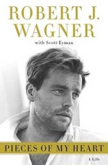 Pieces of My Heart: A Life – Hardcover By Wagner, Robert J. – GOOD