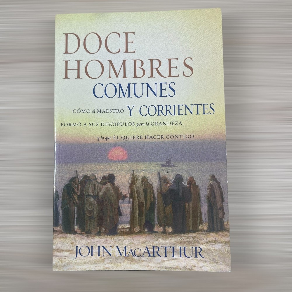 John F. MacArthur Doce hombres comunes y corrientes (Paperback)