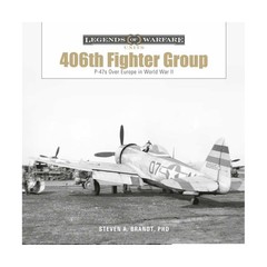 Schiffer Book 406th Fighter Group – P-47s Over Europe in World War II New