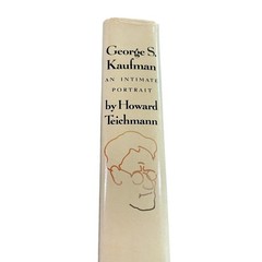George S. Kaufman: An Intimate Portrait by Howard Teichmann HCDJ 1972 Book Club