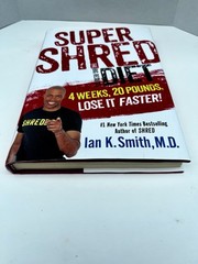 Super Shred Diet Ian K Smith Hardcover 2014 1st Ed 4 Weeks 20 lbs Lose It