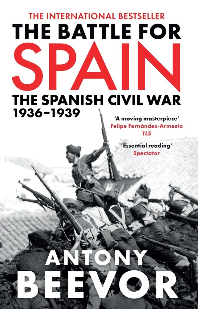 The Battle for Spain: The Spanish Civil War, 1936-1939. Antony Beevor