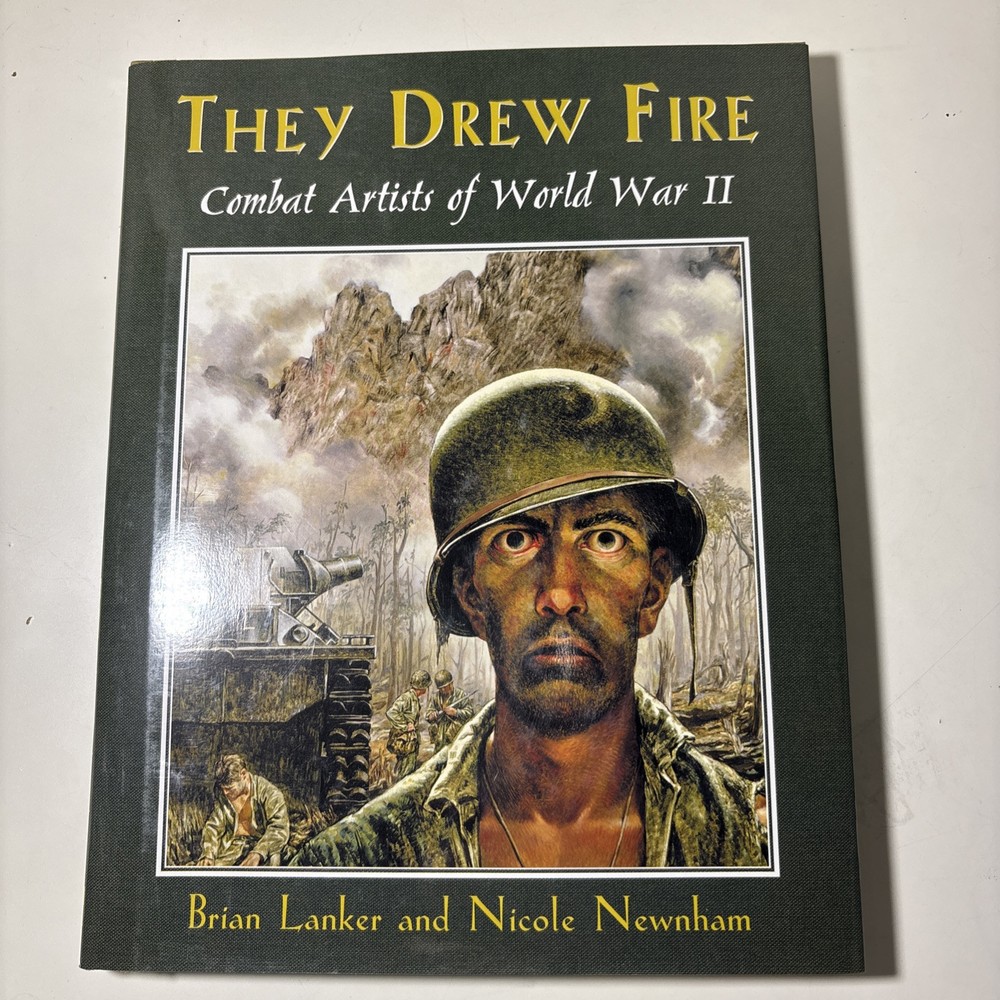They Drew Fire : Combat Artists of World War II Brian, Newnham, N