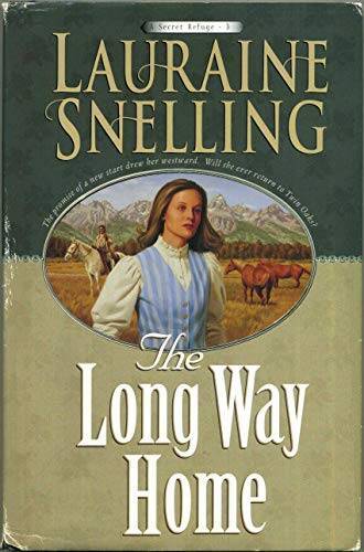 The Long Way Home (A Secret Refuge 3) – Hardcover By Lauraine Snelling – GOOD