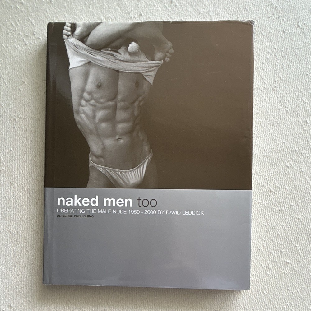 Naked Men Too by David Leddick, Hardcover, Male Nude 1950-2000