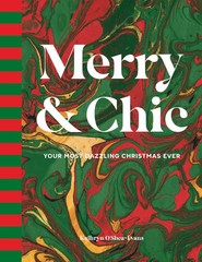 Merry & Chic: Your Most Dazzling Christmas Ever, O’Shea-Evans, Kathryn, Excellen