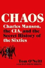 Chaos: Charles Manson, CIA, Secret History Tom O’Neill BRAND NEW
