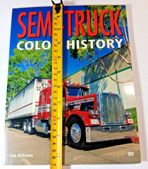 Semi Truck Color History by Stan Holtzman 1997 – 128 Pages Tons of Photos
