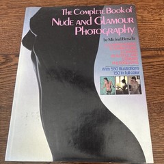 Busselle, Michael. The Complete Book of Nude and Glamour Photography. 1981. Illu
