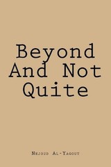 Beyond And Not Quite by Nejoud Al-Yagout (English) Paperback Book