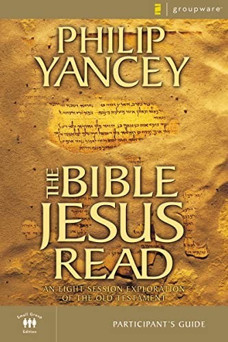 The Bible Jesus Read: An Eight-Session… by Yancey, Philip Paperback / softback
