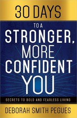 30 Days to a Stronger, More Confident You: Secrets to Bold and Fearless Livi…