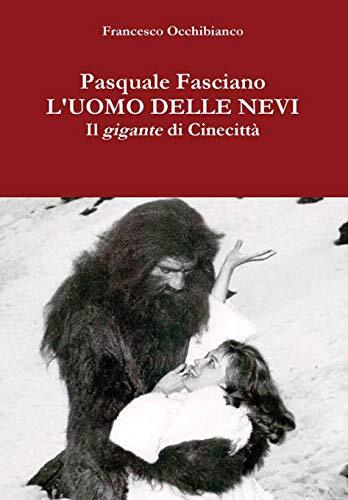 Pasquale Fasciano, l’uomo delle nevi, Occhibianco 9780244971731 Free Shipping-,