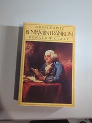 Benjamin Franklin (A Biography) by Ronald W. Clark Random House First Edition