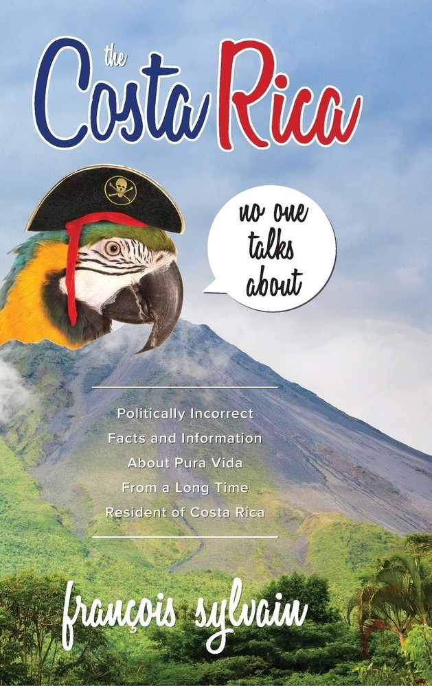 The Costa Rica No One Talks About by François Sylvain Trade Paperback Brand New