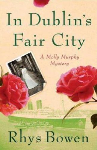 In Dublin’s Fair City; Molly Murphy Mysteries- 0312328192, hardcover, Rhys Bowen