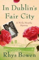 In Dublin’s Fair City; Molly Murphy Mysteries- 0312328192, hardcover, Rhys Bowen