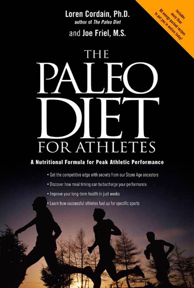 The Paleo Diet for Athletes: A Nutritional Formula for Peak Athletic Perform…
