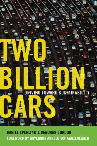 Two Billion Cars: Driving Toward Sustainability, Gordon, Deborah,Sperling, Danie