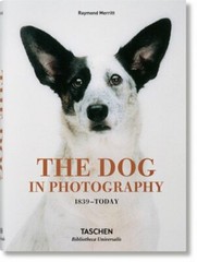 The Dog in Photography 1839-Today by Raymond Merritt: New