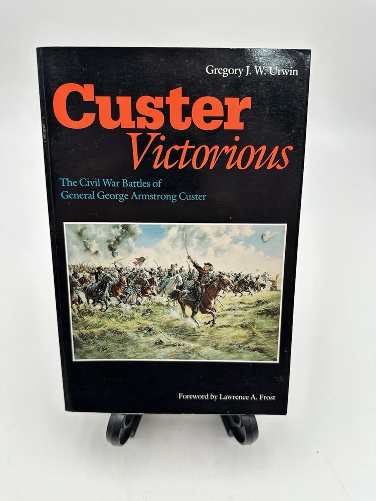 Custer Victorious by Urwin, Gregory J. W.
