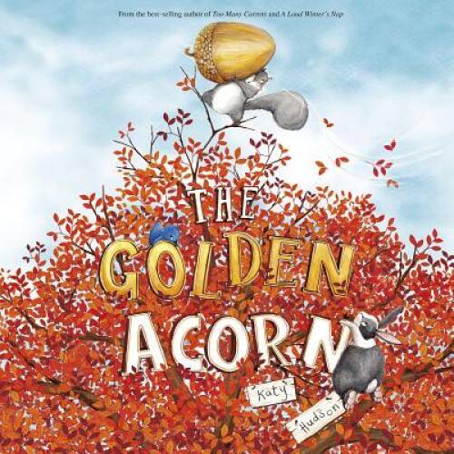 The Golden Acorn – Library Binding By Hudson, Katy – GOOD