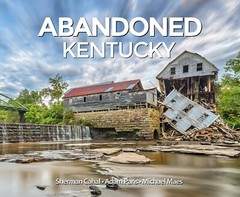 Abandoned Kentucky – 9.5”x11” Hardcover Coffee Table Photo Book