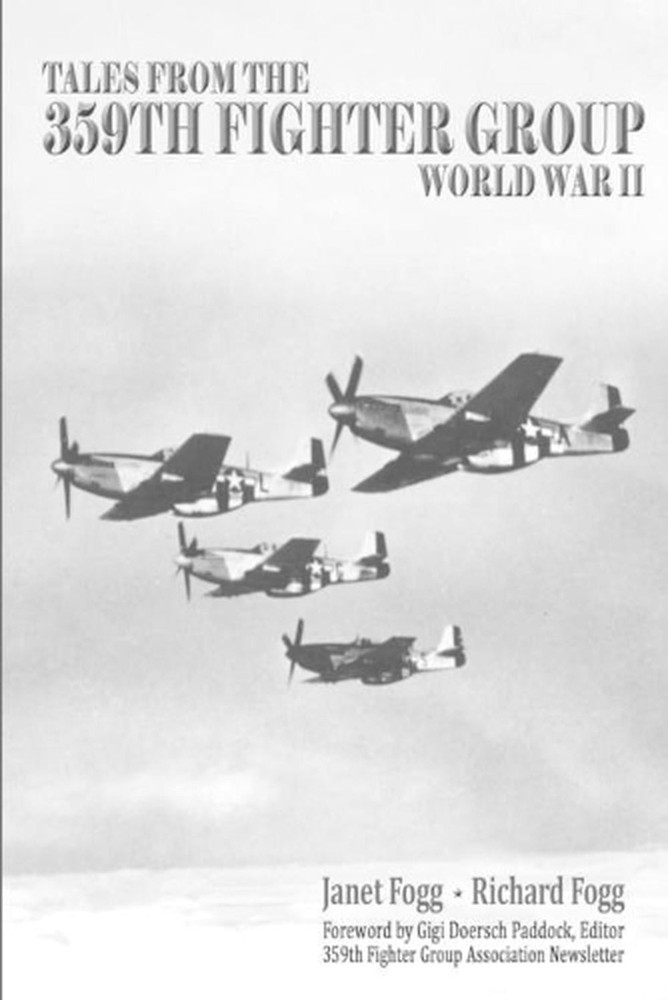 Tales from the 359th Fighter Group: World War II by Richard Fogg (English) Paper