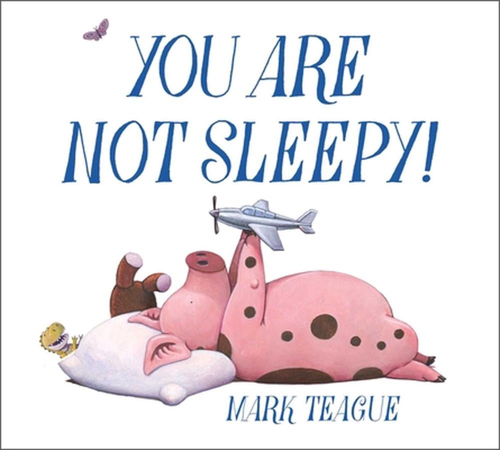 You Are Not Sleepy! by Mark Teague Hardcover Book