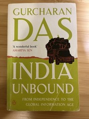 India Unbound: From Independence to The Global Information Age By Gurcharan Das