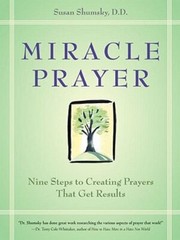 Miracle Prayer: Nine Steps to Creating Prayers That Get Results by Susan Shumsky