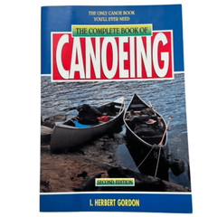 The Complete Book of Canoeing : The Only Canoe Book You’ll Ever Need 1997 PB