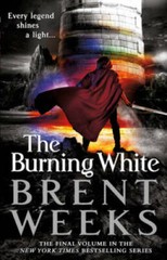 The Burning White (Lightbringer) – Hardcover By Weeks, Brent – GOOD